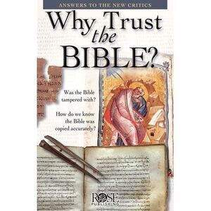 Why Trust the Bible? -- Rose Publishing
